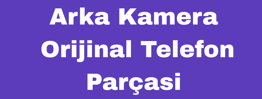 Telefon Kameraları: Mobil Fotoğrafçılığın Evrimi ve Telefon Parçası Olarak Önemi